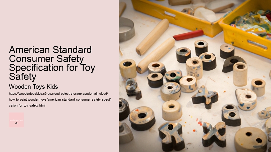 American Standard Consumer Safety Specification for Toy Safety
