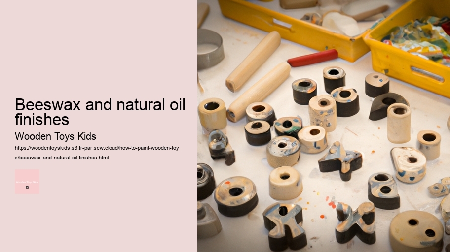 Beeswax and natural oil finishes