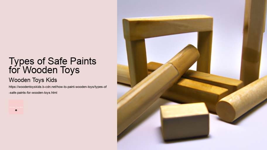 Types of Safe Paints for Wooden Toys